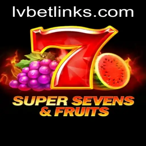 Discover the Thrills of 7SuperSevensFruits at LvBet