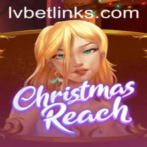 ChristmasReach Game: A Festive Adventure at LvBet