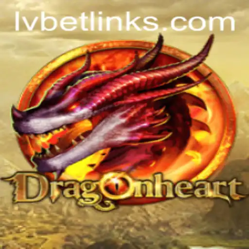 Exploring the Thrilling World of DragonHeart with LvBet